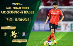 fb88-soi kèo Gangwon vs Shanghai Shenhua