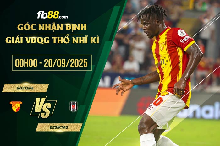 fb88-soi kèo Goztepe vs Besiktas