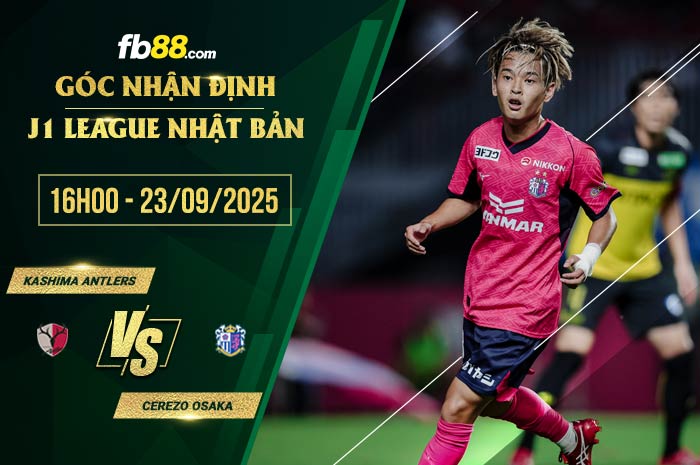fb88-soi kèo Kashima Antlers vs Cerezo Osaka