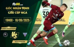 fb88-soi kèo Kosmos Dolgoprudny vs Veles Moscow