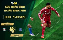 fb88-soi kèo Liverpool vs Everton
