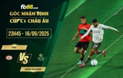 fb88-soi kèo PSV vs Saint-Gilloise