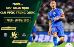 fb88-soi kèo Shanghai Shenhua vs Meizhou Hakka