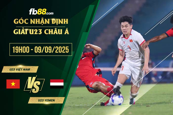 fb88-soi kèo U23 Việt Nam vs U23 Yemen