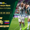 fb88-soi-keo-tran-dau-Argentina-vs-Venezuela-05-09-2025