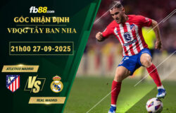fb88-bang-keo-tran-dau-Atletico-Madrid-vs-Real-Madrid-27-09-2025