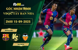 fb88-bang-keo-tran-dau-Barcelona-vs-Valencia-15-09-2025
