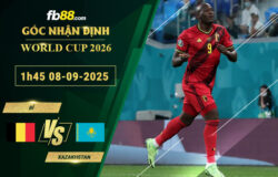 fb88-bang-keo-tran-dau-Bi-vs-Kazakhstan-08-09-2025