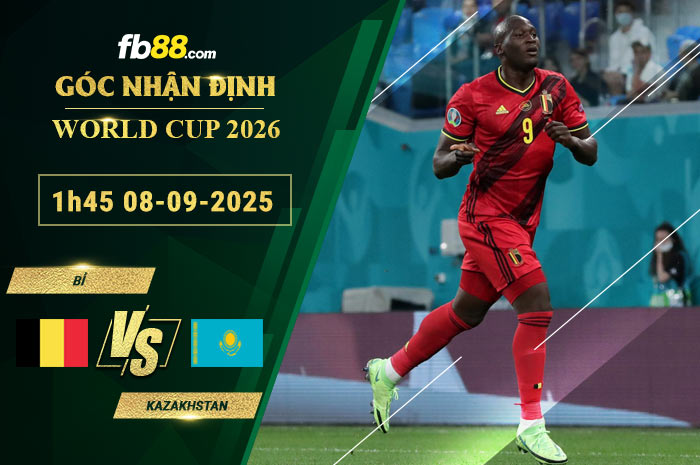 fb88-bang-keo-tran-dau-Bi-vs-Kazakhstan-08-09-2025