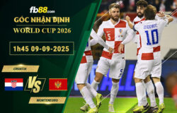 fb88-soi-keo-tran-dau-Croatia-vs-Montenegro-09-09-2025