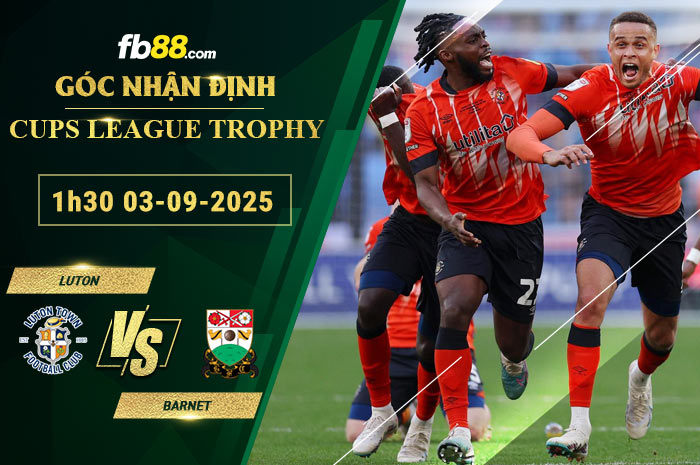 fb88-soi-keo-tran-dau-Luton-vs-Barnet-03-09-2025