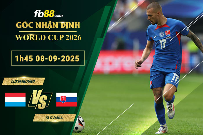fb88-soi-keo-tran-dau-Luxembourg-vs-Slovakia-08-09-2025