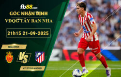 fb88-soi-keo-tran-dau-Mallorca-vs-Atletico-Madrid-21-09-2025
