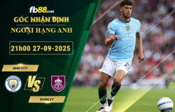 fb88-soi-keo-tran-dau-Man-City-vs-Burnley-27-09-2025