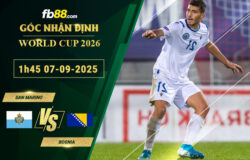 fb88-soi-keo-tran-dau-San-Marino-vs-Bosnia-07-09-2025
