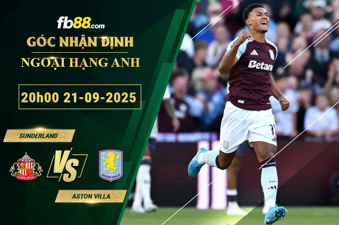 fb88-soi-keo-tran-dau-Sunderland-vs-Aston-Villa-21-09-2025