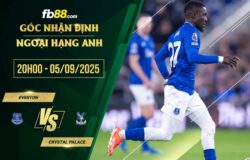 fb88-soi kèo Everton vs Crystal Palace