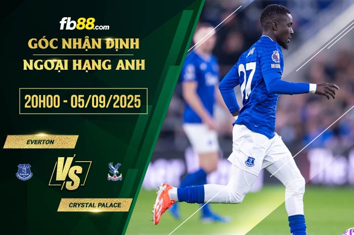 fb88-soi kèo Everton vs Crystal Palace