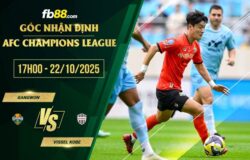 fb88-soi kèo Gangwon vs Vissel Kobe