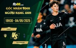 fb88-soi kèo Leeds vs Tottenham
