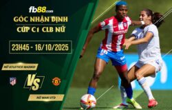 fb88-chi tiết kèo trận đấu Nữ Atletico Madrid vs Nữ Man Utd