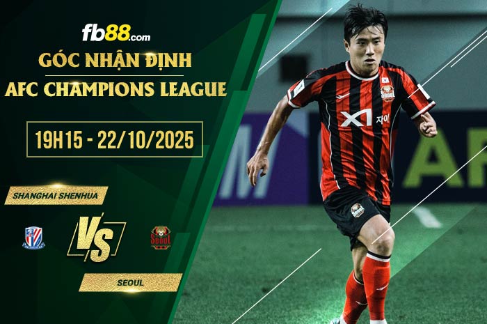 fb88-soi kèo Shanghai Shenhua vs Seoul