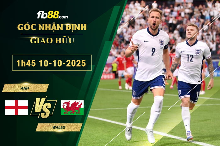 fb88-soi-keo-tran-dau-Anh-vs-Wales-10-10-2025