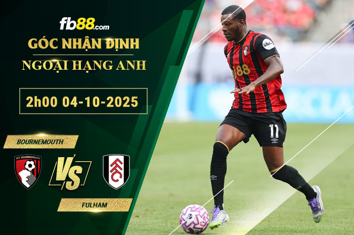 fb88-bang-keo-tran-dau-Bournemouth-vs-Fulham-04-10-2025