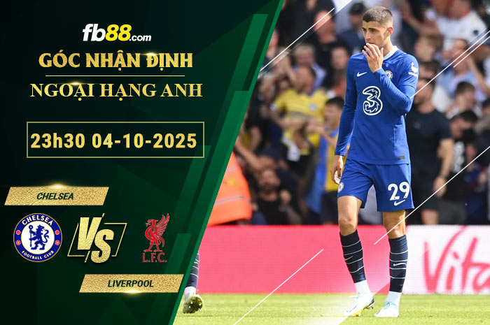 fb88-bang-keo-tran-dau-Chelsea-vs-Liverpool-04-10-2025