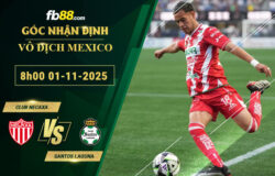 fb88-soi-keo-tran-dau-Club-Necaxa-vs-Santos-Laguna-01-11-2025