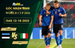 fb88-soi-keo-tran-dau-Estonia-vs-Italy-12-10-2025