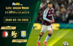 fb88-soi-keo-tran-dau-Feyenoord-vs-Aston-Villa-03-10-2025