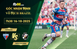fb88-soi-keo-tran-dau-Fortaleza-vs-Vasco-da-Gama-16-10-2025