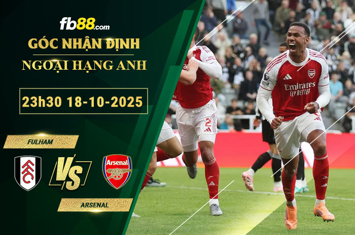 fb88-soi-keo-tran-dau-Fulham-vs-Arsenal-18-10-2025