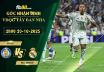 fb88-soi-keo-tran-dau-Getafe-vs-Real-Madrid-20-10-2025
