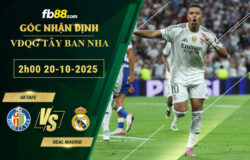fb88-soi-keo-tran-dau-Getafe-vs-Real-Madrid-20-10-2025