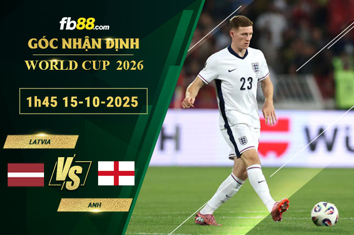 fb88-soi-keo-tran-dau-Latvia-vs-Anh--15-10-2025