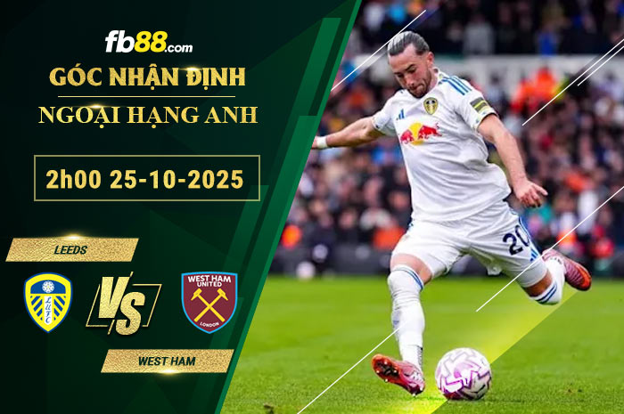 fb88-soi-keo-tran-dau-Leeds-vs-West-Ham-25-10-2025