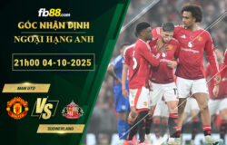 fb88-thong-so-tran-dau-Man-Utd-vs-Sudnerland-04-10-2025