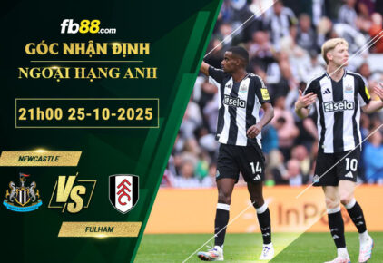 fb88-bang-keo-tran-dau-Newcastle-vs-Fulham-25-10-2025