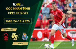 fb88-soi-keo-tran-dau-Nottingham-vs-Porto-24-10-2025