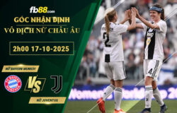 fb88-bang-keo-tran-dau-Nu-Bayern-Munich-vs-Nu-Juventus-17-10-2025