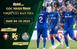 fb88-soi-keo-tran-dau-Osasuna-vs-Getafe-04-10-2025
