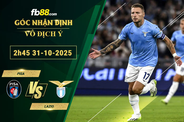 fb88-soi-keo-tran-dau-Pisa-vs-Lazio-31-10-2025