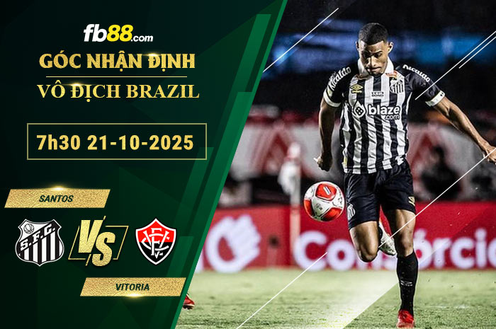 fb88-soi-keo-tran-dau-Santos-vs-Vitoria-21-10-2025