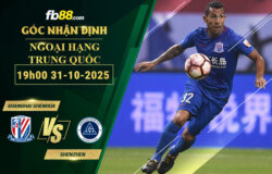 fb88-soi-keo-tran-dau-Shanghai-Shenhua-vs-Shenzhen-31-10-2025