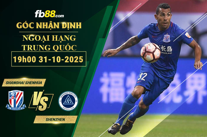 fb88-soi-keo-tran-dau-Shanghai-Shenhua-vs-Shenzhen-31-10-2025