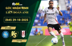 fb88-soi-keo-tran-dau-Wycombe-vs-Fulham-29-10-2025