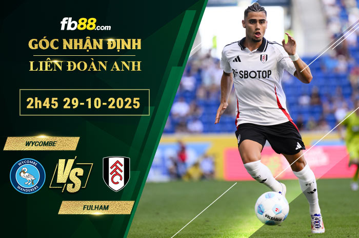 fb88-soi-keo-tran-dau-Wycombe-vs-Fulham-29-10-2025