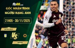 fb88-soi kèo Aston Villa vs Wolves